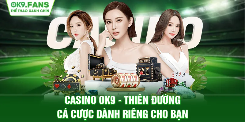 casino ok9 thiên đường đặt cược game bài
