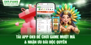 Hướng dẫn tải app ok9