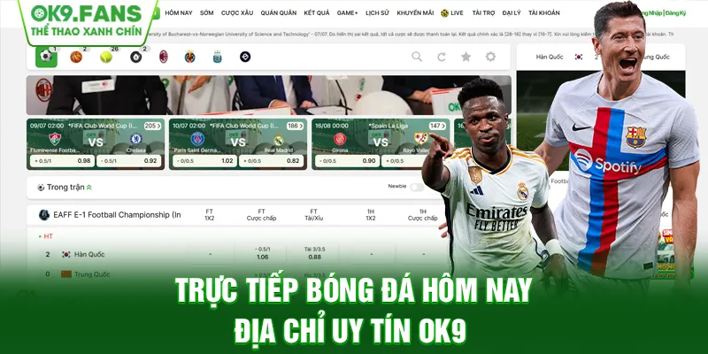 Xem trực tiếp bóng đá hôm nay đầy sôi động trên nền tảng OK9 