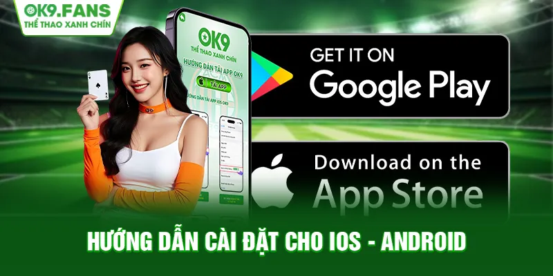 Cài đặt ứng dụng thành công nhanh chóng cho cả 2 hệ điều hành