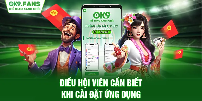 Điều hội viên cần biết khi cài đặt ứng dụng từ nhà cái