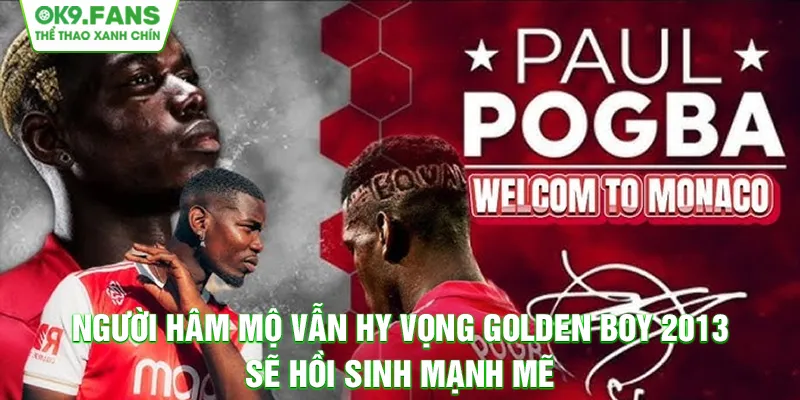 Người hâm mộ vẫn hy vọng Golden Boy 2013 sẽ hồi sinh mạnh mẽ