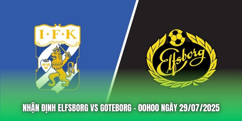 Nhận Định Elfsborg vs Goteborg - 00h00 Ngày 29/07/2025